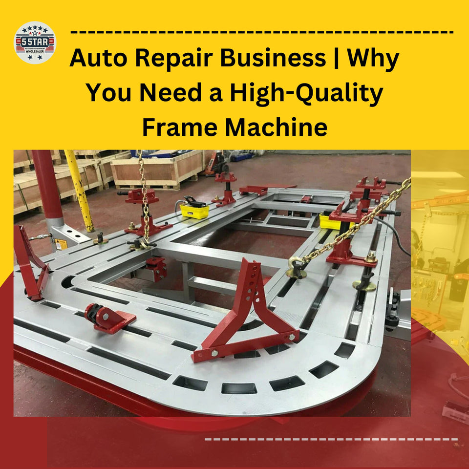 Auto Repair Business | Why You Need a High-Quality Frame Machine